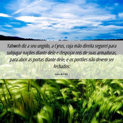 Picture 06 - Isaías 45:1 BSL - Yahweh diz a seu ungido, a Cyrus, cuja mão - Bible Verse Picture