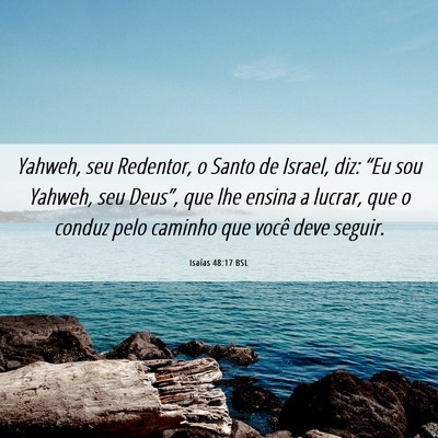 Picture 06 - Isaías 48:17 BSL - Yahweh, seu Redentor, o Santo de Israel, diz: - Bible Verse Picture