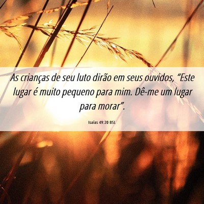 Picture 06 - Isaías 49:20 BSL - As crianças de seu luto dirão em seus ouvidos, - Bible Verse Picture