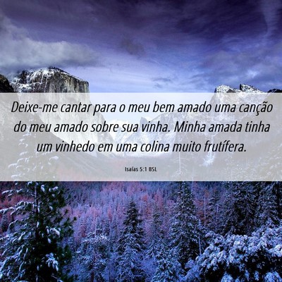 Picture 06 - Isaías 5:1 BSL - Deixe-me cantar para o meu bem amado uma canção - Bible Verse Picture