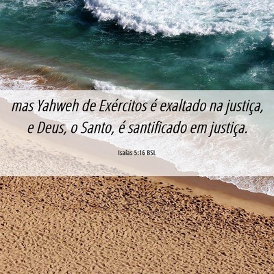 Picture 06 - Isaías 5:16 BSL - mas Yahweh de Exércitos é exaltado na justiça, - Bible Verse Picture