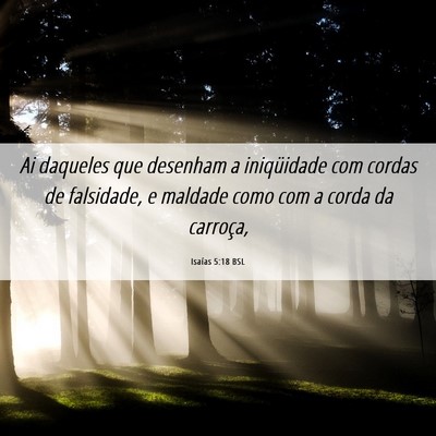 Picture 06 - Isaías 5:18 BSL - Ai daqueles que desenham a iniqüidade com cordas - Bible Verse Picture