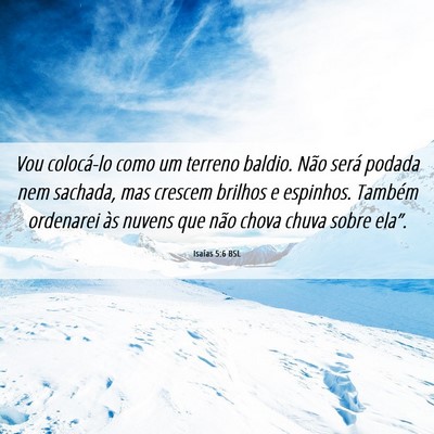 Picture 06 - Isaías 5:6 BSL - Vou colocá-lo como um terreno baldio. Não será - Bible Verse Picture