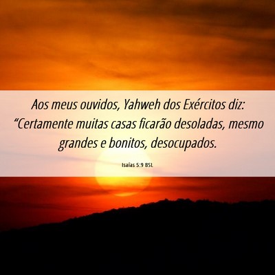 Picture 06 - Isaías 5:9 BSL - Aos meus ouvidos, Yahweh dos Exércitos diz: - Bible Verse Picture