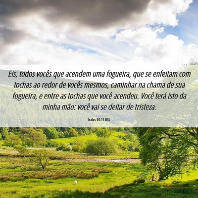 Picture 06 - Isaías 50:11 BSL - Eis, todos vocês que acendem uma fogueira, que - Bible Verse Picture