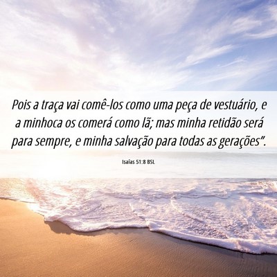 Picture 06 - Isaías 51:8 BSL - Pois a traça vai comê-los como uma peça de - Bible Verse Picture