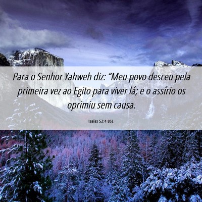 Picture 06 - Isaías 52:4 BSL - Para o Senhor Yahweh diz: “Meu povo desceu pela - Bible Verse Picture