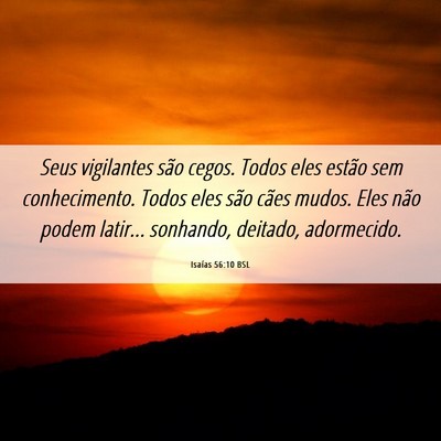 Picture 06 - Isaías 56:10 BSL - Seus vigilantes são cegos. Todos eles estão sem - Bible Verse Picture
