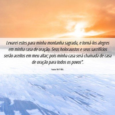 Picture 06 - Isaías 56:7 BSL - Levarei estes para minha montanha sagrada, e - Bible Verse Picture