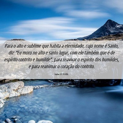 Picture 06 - Isaías 57:15 BSL - Para o alto e sublime que habita a eternidade, - Bible Verse Picture