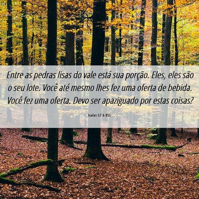 Picture 06 - Isaías 57:6 BSL - Entre as pedras lisas do vale está sua porção. - Bible Verse Picture