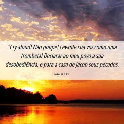Picture 06 - Isaías 58:1 BSL - “Cry aloud! Não poupe! Levante sua voz como - Bible Verse Picture