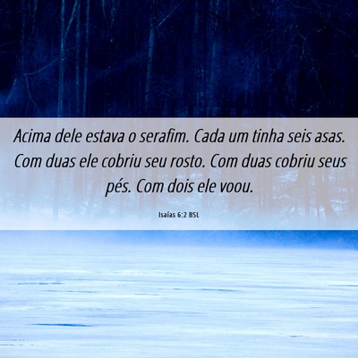 Picture 06 - Isaías 6:2 BSL - Acima dele estava o serafim. Cada um tinha seis - Bible Verse Picture