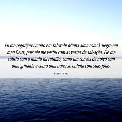 Picture 06 - Isaías 61:10 BSL - Eu me regozijarei muito em Yahweh! Minha alma - Bible Verse Picture