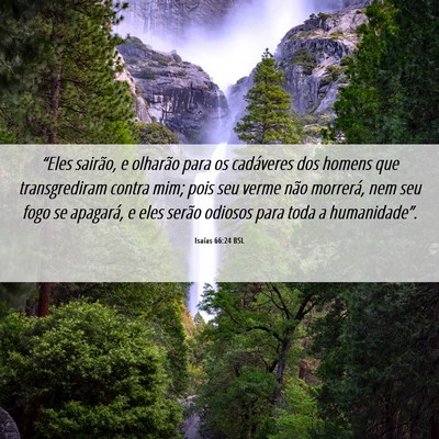 Picture 06 - Isaías 66:24 BSL - “Eles sairão, e olharão para os cadáveres - Bible Verse Picture