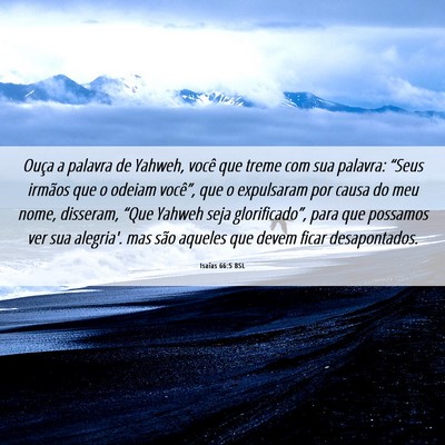 Picture 06 - Isaías 66:5 BSL - Ouça a palavra de Yahweh, você que treme com - Bible Verse Picture
