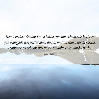 Picture 06 - Isaías 7:20 BSL - Naquele dia o Senhor fará a barba com uma - Bible Verse Picture