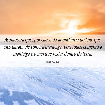 Picture 06 - Isaías 7:22 BSL - Acontecerá que, por causa da abundância de - Bible Verse Picture