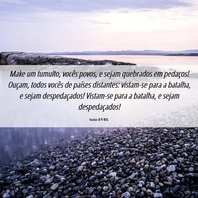 Picture 06 - Isaías 8:9 BSL - Make um tumulto, vocês povos, e sejam quebrados - Bible Verse Picture