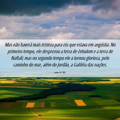 Picture 06 - Isaías 9:1 BSL - Mas não haverá mais tristeza para ela que - Bible Verse Picture