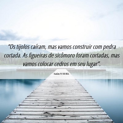 Picture 06 - Isaías 9:10 BSL - “Os tijolos caíram, mas vamos construir com - Bible Verse Picture