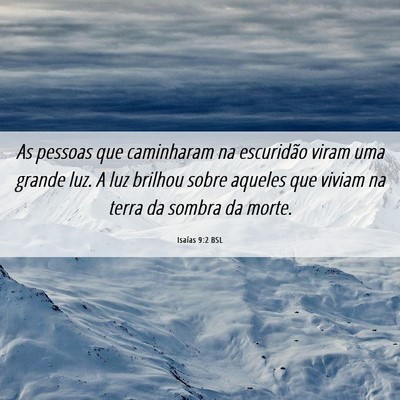 Picture 06 - Isaías 9:2 BSL - As pessoas que caminharam na escuridão viram uma - Bible Verse Picture