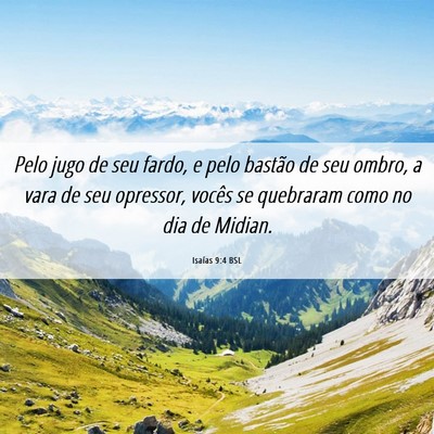 Picture 06 - Isaías 9:4 BSL - Pelo jugo de seu fardo, e pelo bastão de seu - Bible Verse Picture