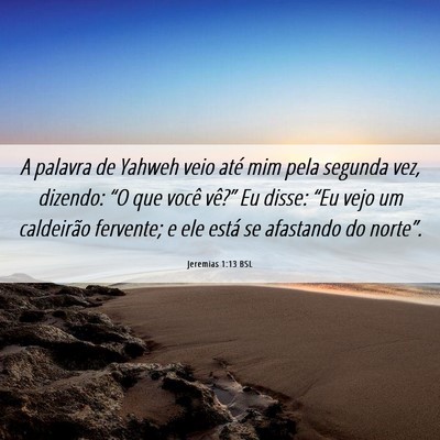 Picture 06 - Jeremias 1:13 BSL - A palavra de Yahweh veio até mim pela segunda - Bible Verse Picture