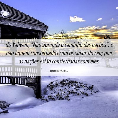 Picture 06 - Jeremias 10:2 BSL - diz Yahweh, “Não aprenda o caminho das - Bible Verse Picture