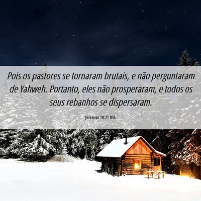 Picture 06 - Jeremias 10:21 BSL - Pois os pastores se tornaram brutais, e não - Bible Verse Picture