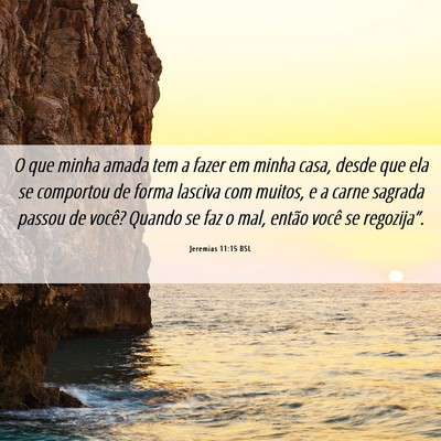Picture 06 - Jeremias 11:15 BSL - O que minha amada tem a fazer em minha casa, - Bible Verse Picture