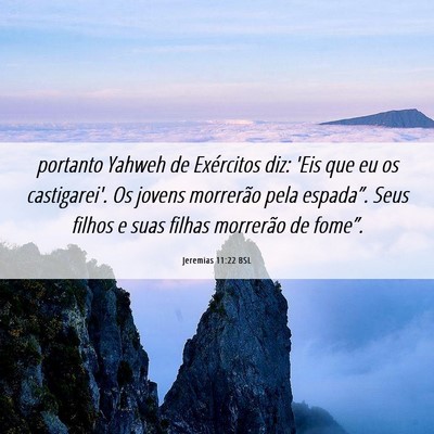 Picture 06 - Jeremias 11:22 BSL - portanto Yahweh de Exércitos diz: 'Eis que eu os - Bible Verse Picture