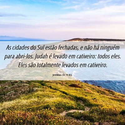 Picture 06 - Jeremias 13:19 BSL - As cidades do Sul estão fechadas, e não há - Bible Verse Picture