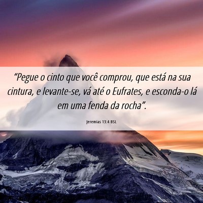 Picture 06 - Jeremias 13:4 BSL - “Pegue o cinto que você comprou, que está na - Bible Verse Picture