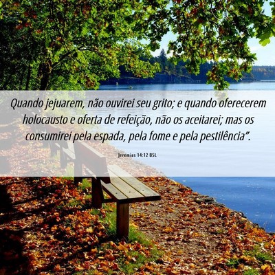 Picture 06 - Jeremias 14:12 BSL - Quando jejuarem, não ouvirei seu grito; e quando - Bible Verse Picture