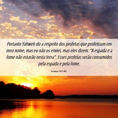 Picture 06 - Jeremias 14:15 BSL - Portanto Yahweh diz a respeito dos profetas que - Bible Verse Picture