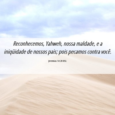 Picture 06 - Jeremias 14:20 BSL - Reconhecemos, Yahweh, nossa maldade, e a - Bible Verse Picture