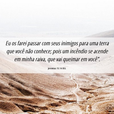 Picture 06 - Jeremias 15:14 BSL - Eu os farei passar com seus inimigos para uma - Bible Verse Picture