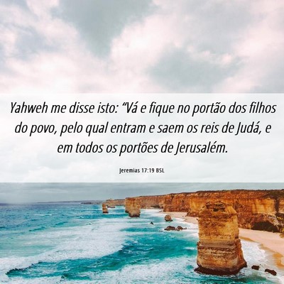 Picture 06 - Jeremias 17:19 BSL - Yahweh me disse isto: “Vá e fique no portão - Bible Verse Picture