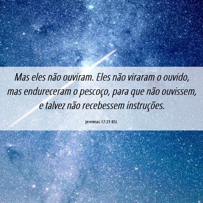 Picture 06 - Jeremias 17:23 BSL - Mas eles não ouviram. Eles não viraram o - Bible Verse Picture