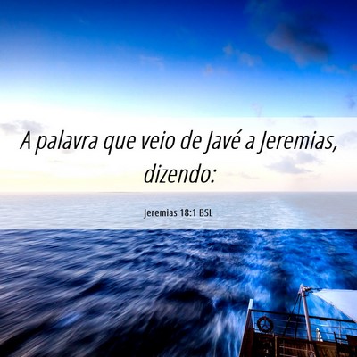 Picture 06 - Jeremias 18:1 BSL - A palavra que veio de Javé a Jeremias, - Bible Verse Picture