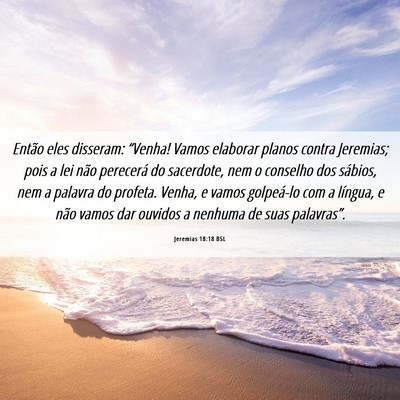 Picture 06 - Jeremias 18:18 BSL - Então eles disseram: “Venha! Vamos elaborar - Bible Verse Picture