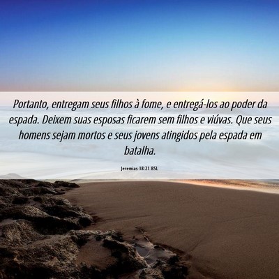 Picture 06 - Jeremias 18:21 BSL - Portanto, entregam seus filhos à fome, e - Bible Verse Picture