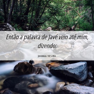 Picture 06 - Jeremias 18:5 BSL - Então a palavra de Javé veio até mim, - Bible Verse Picture