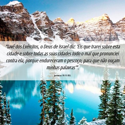 Picture 06 - Jeremias 19:15 BSL - “Iavé dos Exércitos, o Deus de Israel diz: - Bible Verse Picture