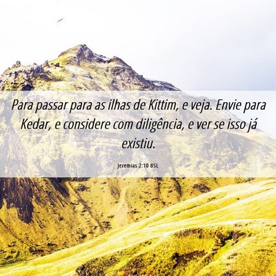 Picture 06 - Jeremias 2:10 BSL - Para passar para as ilhas de Kittim, e veja. - Bible Verse Picture