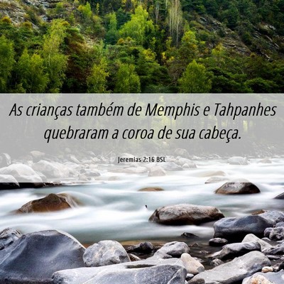 Picture 06 - Jeremias 2:16 BSL - As crianças também de Memphis e Tahpanhes - Bible Verse Picture