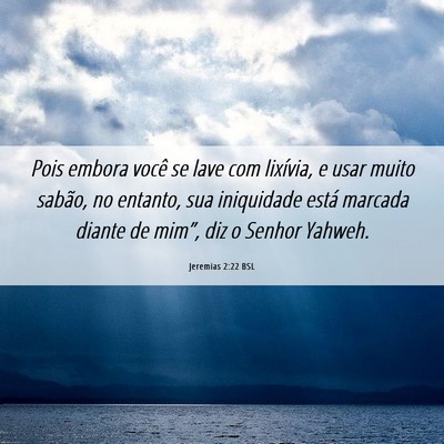 Picture 06 - Jeremias 2:22 BSL - Pois embora você se lave com lixívia, e usar - Bible Verse Picture