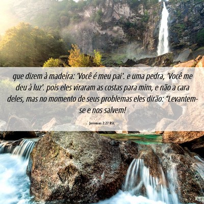 Picture 06 - Jeremias 2:27 BSL - que dizem à madeira: 'Você é meu pai'. e uma - Bible Verse Picture