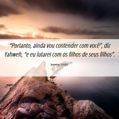 Picture 06 - Jeremias 2:9 BSL - “Portanto, ainda vou contender com você”, - Bible Verse Picture